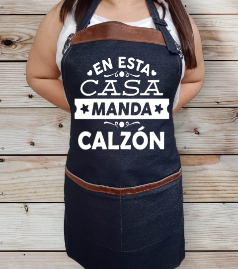 En esta Casa Manda Calzón